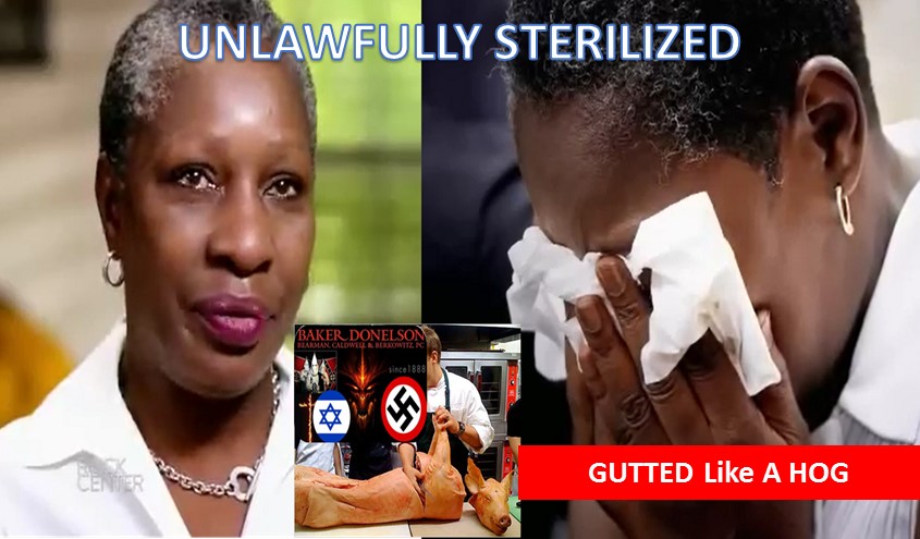 USA Unlawful STERILIZATION Programs - Gutting BLACKS Like Hogs